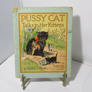 Vintage 1924 Childrens Book Cat Talks to Her Kittens by Fannie E Mead lst Ed